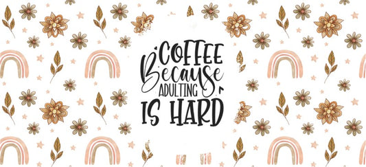 Coffee Because Adulting is Hard UV DTF Wrap